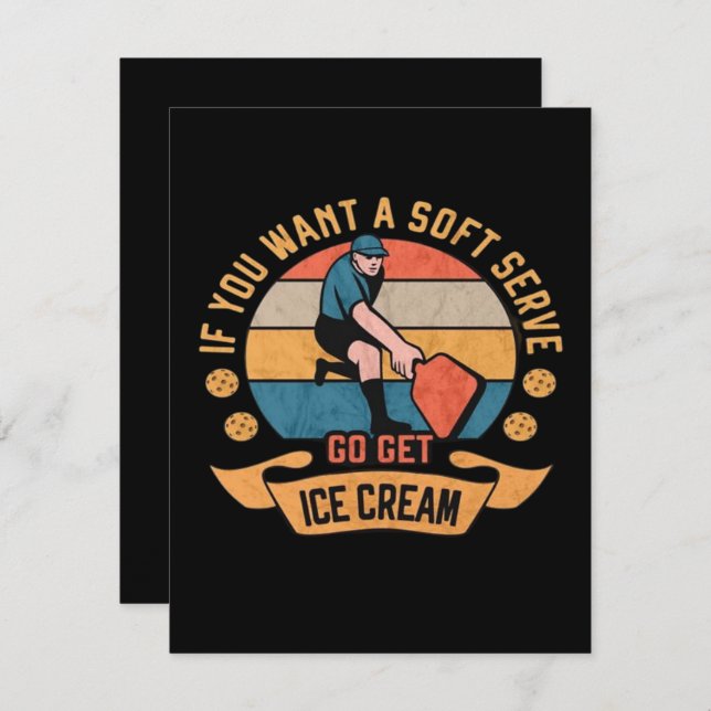 Pickleball If you want Soft Serve go get Ice Cream (Front/Back)