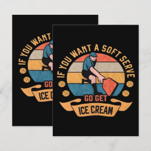 Pickleball If you want Soft Serve go get Ice Cream Enclosure Card