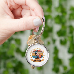 Pickleball If you want Soft Serve go get Ice Cream Key Ring