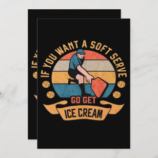 Pickleball If you want Soft Serve go get Ice Cream Thank You Card