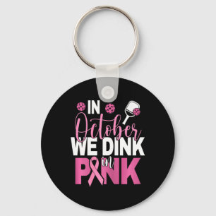 Pickleball - In October We Dink In Pink i  Key Ring