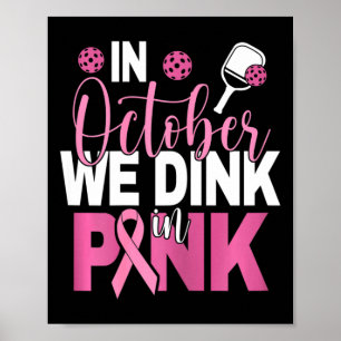 Pickleball - In October We Dink In Pink i  Poster
