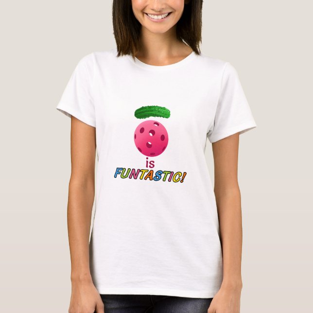 Pickleball is funtastic with fuchsia T shirt (Front)