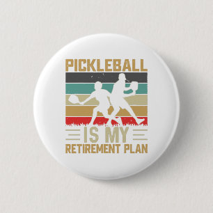 Pickleball Is My Retirement Plan Funny Pickleball  6 Cm Round Badge