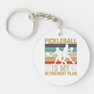 Pickleball Is My Retirement Plan Funny Pickleball Key Ring