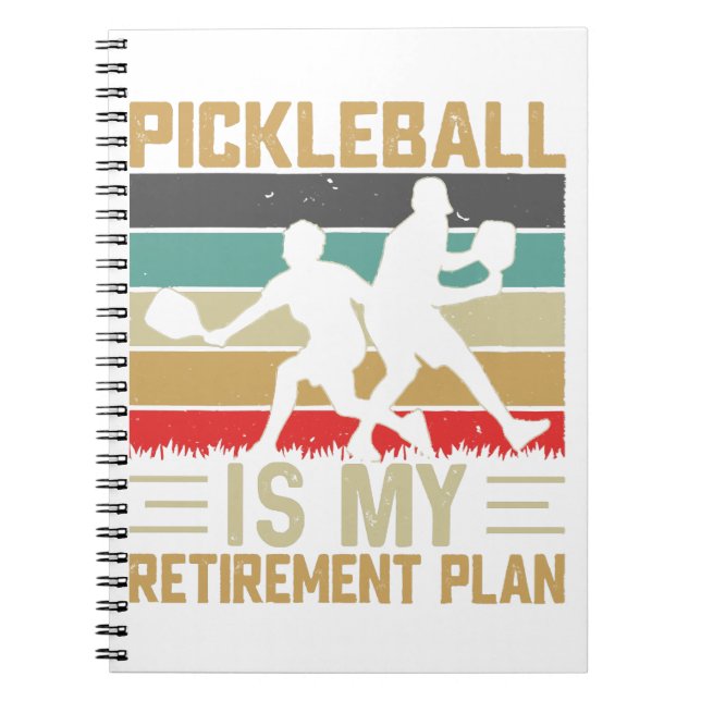 Pickleball Is My Retirement Plan Funny Pickleball  Notebook (Front)