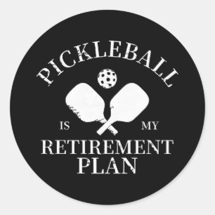 pickleball is my retirement plant classic round sticker