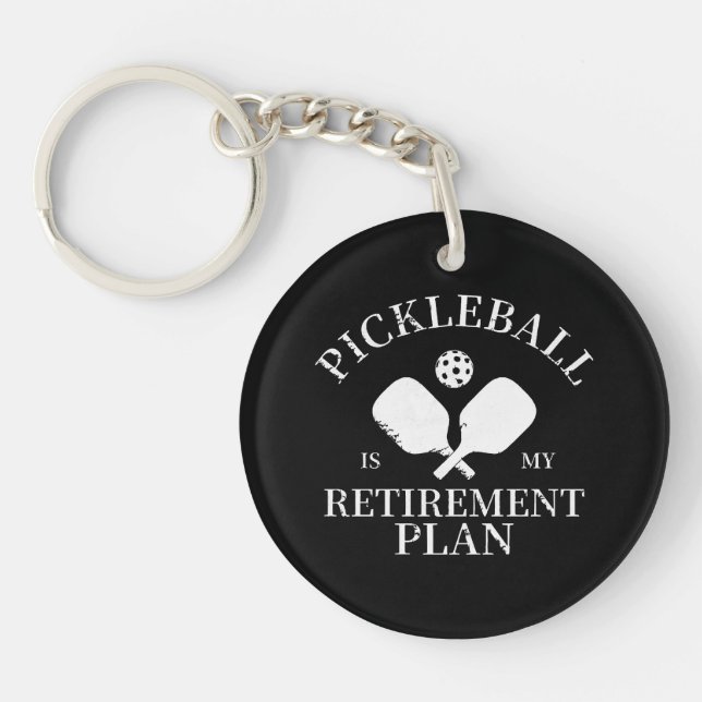 pickleball is my retirement plant key ring (Front)