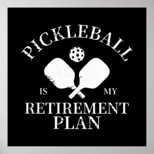 pickleball is my retirement plant poster