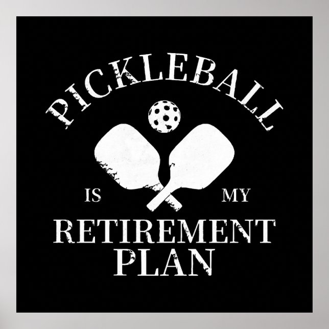 pickleball is my retirement plant poster (Front)