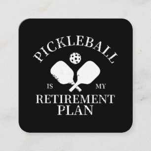 pickleball is my retirement plant square business card