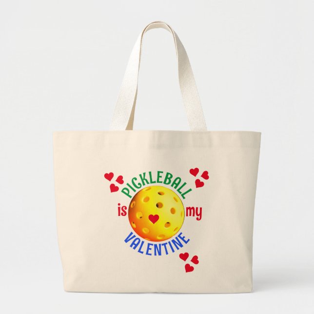PICKLEBALL Is My Valentine Large Tote Bag (Front)