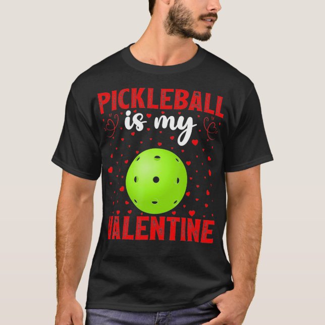 Pickleball Is My Valentine Love Hearts Pickleball  T-Shirt (Front)