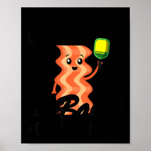 Pickleball is the bacon of sports jokes funny poster