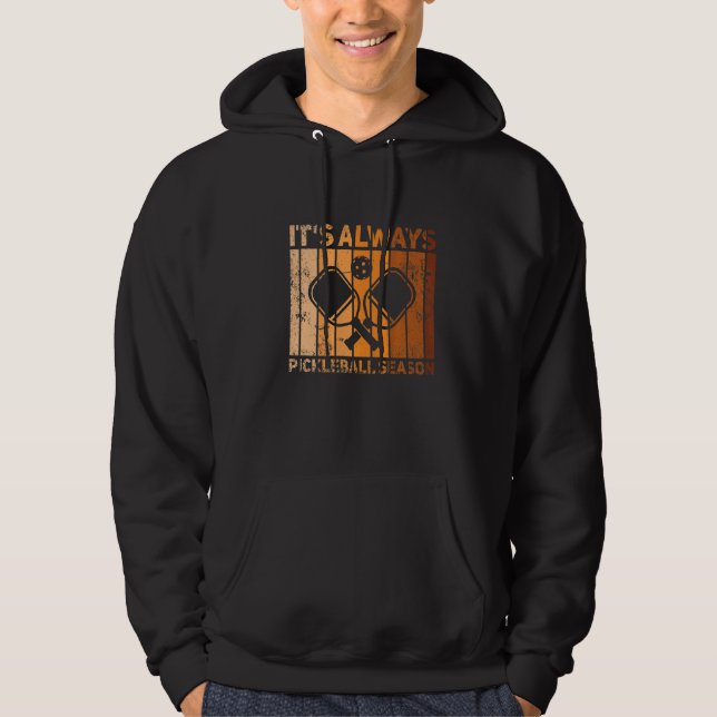 Pickleball It's always Pickleball Season Hoodie (Front)