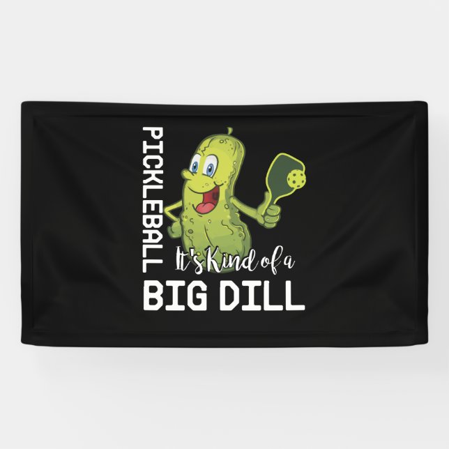 Pickleball It's Kind of a Big Dill Banner (Horizontal)