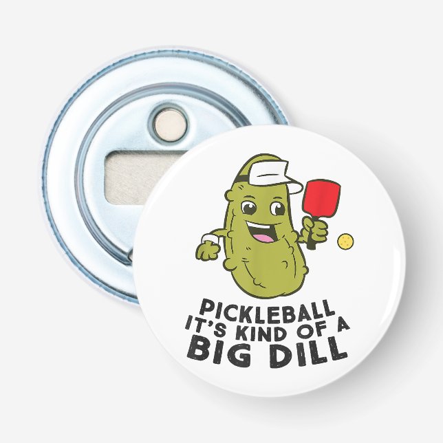 Pickleball It's Kind Of a Big Dill Pickles Pun Pic Bottle Opener (Front)