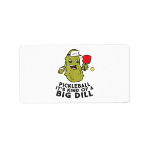 Pickleball It's Kind Of a Big Dill Pickles Pun Pic Label
