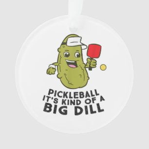 Pickleball It's Kind Of a Big Dill Pickles Pun Pic Ornament