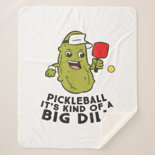 Pickleball It's Kind Of a Big Dill Pickles Pun Pic Sherpa Blanket