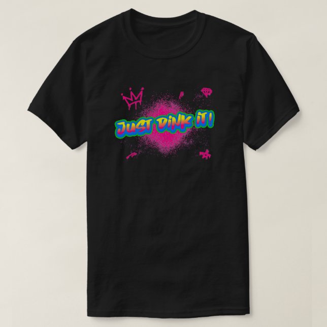 Pickleball Just Dink It 2 T-Shirt (Design Front)