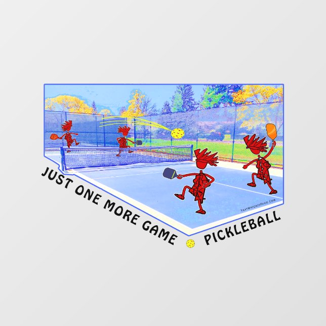 PICKLEBALL Just One More Game Window Cling (Sheet)
