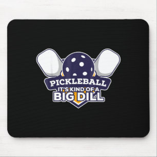 Pickleball kind of a big dill funny pickle ball mouse mat