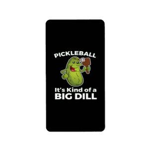 Pickleball Kind of a Big Dill Label