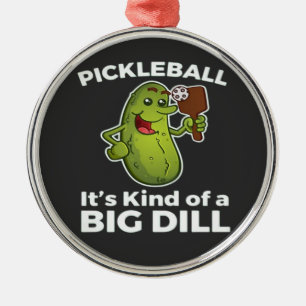 Pickleball Kind of a Big Dill Metal Tree Decoration