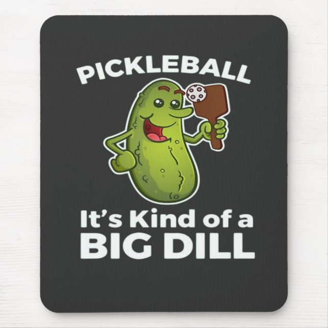 Pickleball Kind of a Big Dill Mouse Mat (Front)