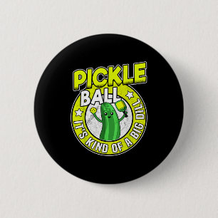 Pickleball kind of a big dill retro funny pickle 6 cm round badge