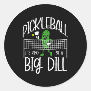 Pickleball kind of big dill funny pickle ball wome classic round sticker
