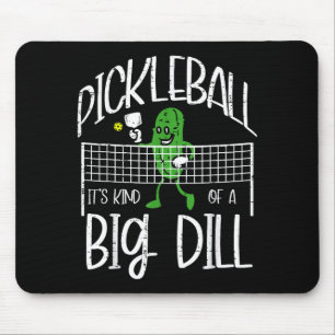 Pickleball kind of big dill funny pickle ball wome mouse mat