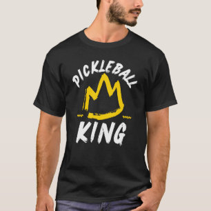 Pickleball King Legend Quote Dink Shot Paddle Play T-Shirt