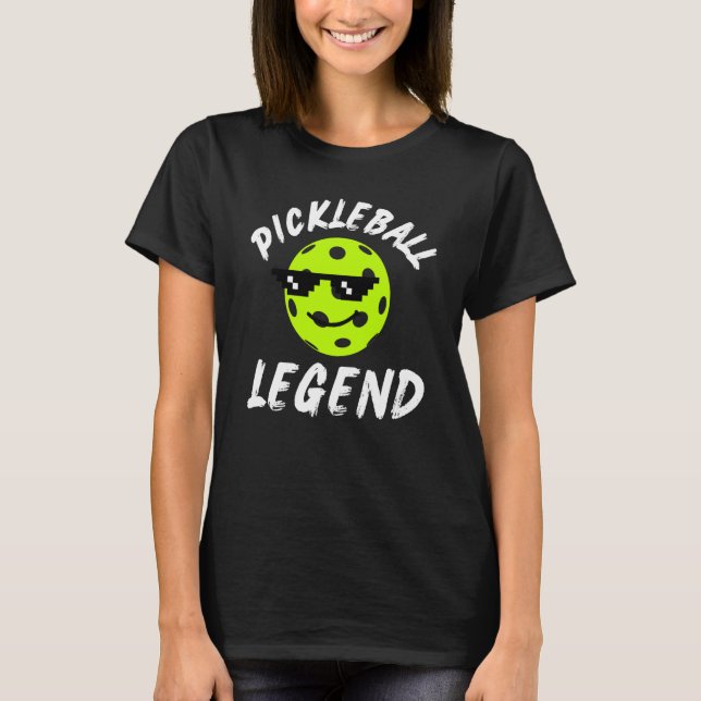 Pickleball Legend Quote Dink Shot Paddle Player Jo T-Shirt (Front)
