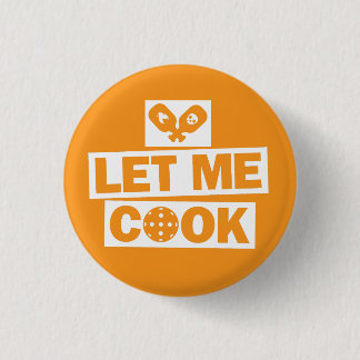 Pickleball Let Me Cook 3 Cm Round Badge
