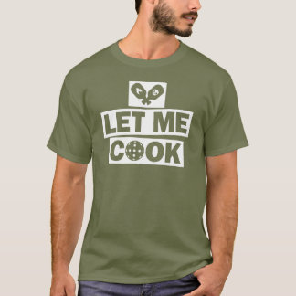 Pickleball Let Me Cook T-Shirt