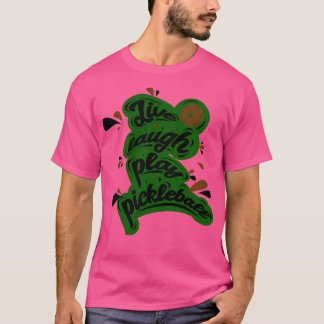 Pickleball Live Laugh Play Pickleball 1 T-Shirt