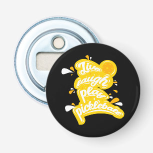Pickleball - Live Laugh Play Pickleball Bottle Opener