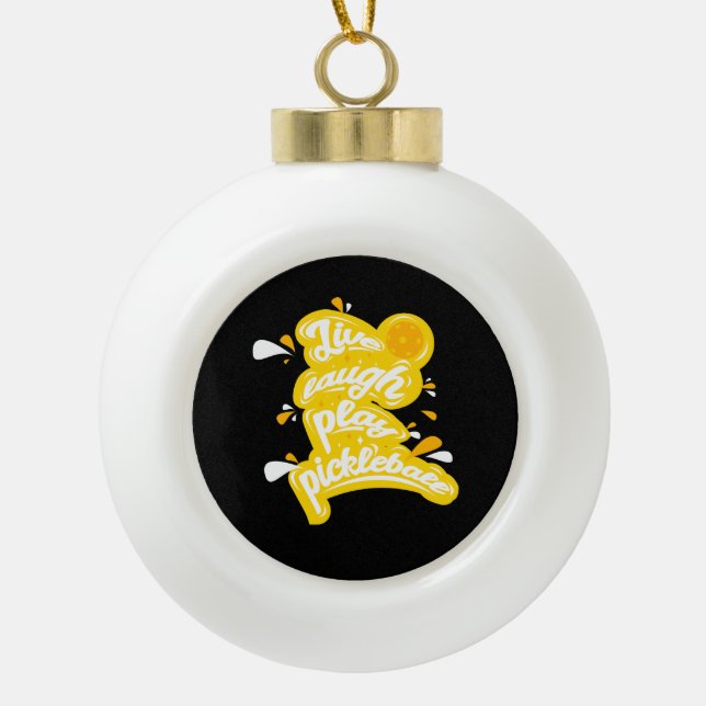 Pickleball - Live Laugh Play Pickleball Ceramic Ball Christmas Ornament (Front)
