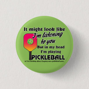 Pickleball Lover In My Head I'm Playing Pickleball 3 Cm Round Badge