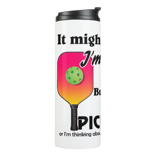 Pickleball Lover In My Head I'm Playing Pickleball Thermal Tumbler (Rotated Left)
