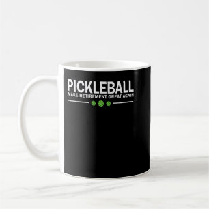 Pickleball Make Retirement Great Again Pickle-Ball Coffee Mug