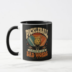 Pickleball Makes Me Say Bad Words Mug