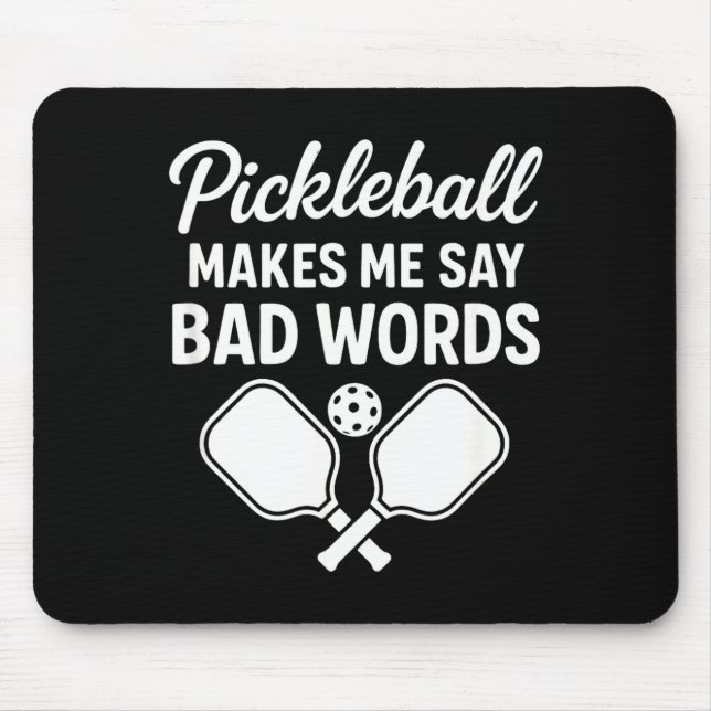 Pickleball makes say bad words - funny paddle mouse mat (Front)