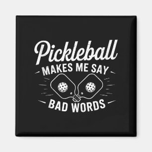 Pickleball makes say bad words funny pickle ball magnet