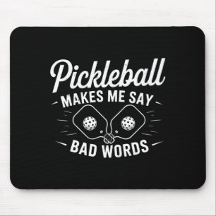 Pickleball makes say bad words funny pickle ball mouse mat