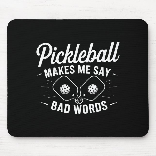 Pickleball makes say bad words funny pickle ball mouse mat (Front)