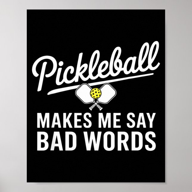 Pickleball makes say bad words funny pickle ball poster (Front)