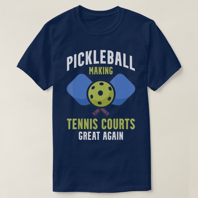 Pickleball Making ennis Court Great Again Paddleba T-Shirt (Design Front)